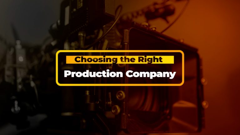 Choosing the Right Production Company